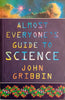 Almost Everyone's Guide to Science | John Gribbin