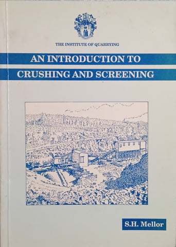 An Introduction to Crushing and Screening | S.H. Mellor