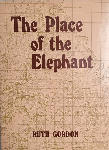 The Place of the Elephant: A History of Pietermaritzburg [Signed] | Ruth Gordon