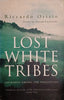 Lost White Tribes: Journeys Among the Forgotten | Riccardo Orizio