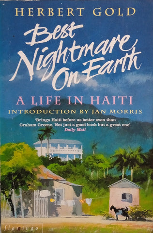 Best Nightmare on Earth: A Life in Haiti | Herbert Gold