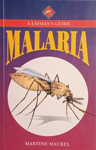 Malaria: A Layman's Guide | Martine Maurel