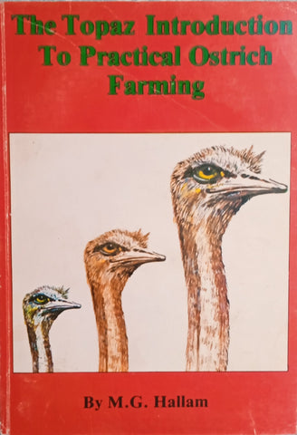 The Topaz Introduction to Practical Ostrich Farming | M.G. Hallam