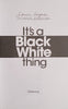 It's a Black White Thing [Signed] | Donna Bryson