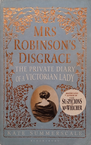 Mrs Robinson's Disgrace: The Private Diary of a Victorian Lady | Kate Summerscale
