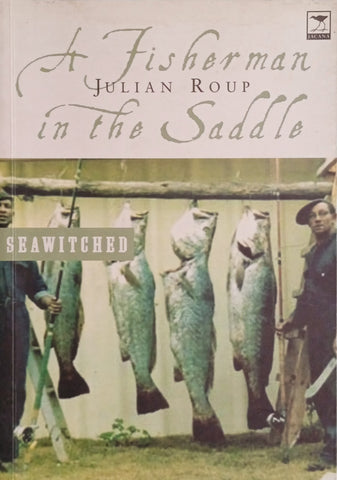 A Fisherman in the Saddle: Seawitched/Horse Medicine [Reversible] | Julian Roup