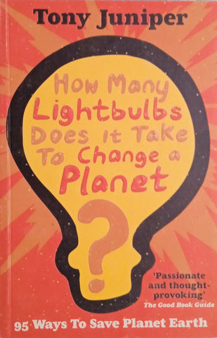 How Many Lightbulbs Does It Take to Change a Planet | Tony Juniper