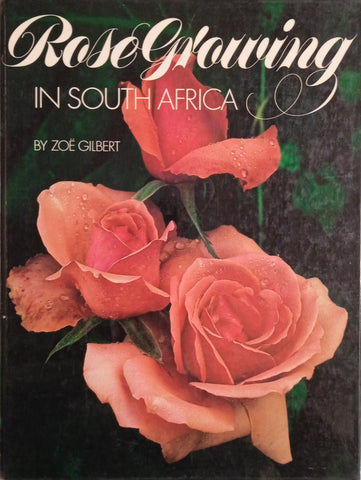Rose Growing in South Africa | Zoë Gilbert