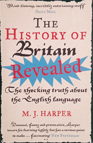 The History of Britain Revealed: The Shocking Truth about the English Language | M.J. Harper