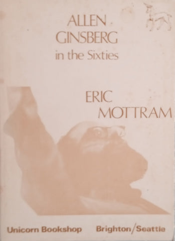 Allen Ginsberg in the Sixties | Eric Mottram