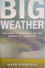 Big Weather: Chasing Tornadoes in the Heart of America | Mark Svenvold