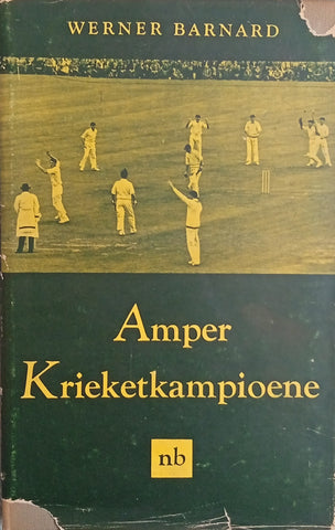 Amper Krieketkampioene [Afrikaans] | Werner Barnard