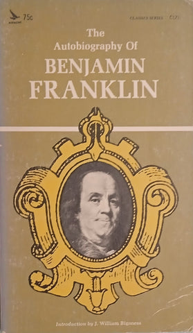 The Autobiography of Benjamin Franklin | Benjamin Franklin