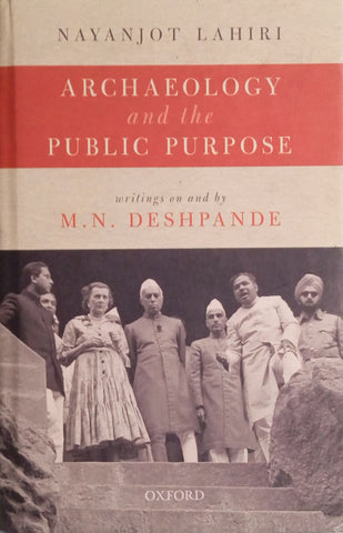 Archaeology and the Public Purpose: Writings on and by M.N. Deshpande | Nayanjot Lahiri