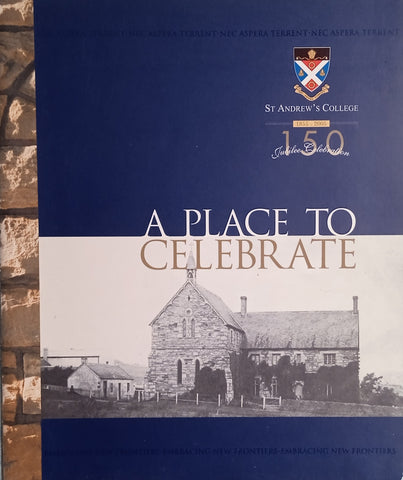 A Place to Celebrate: St. Andrews College 150, 1855-2005
