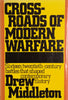 Crossroads of Modern Warfare: Sixteen Twentieth-Century Battles that Shaped Contemporary History | Drew Middleton