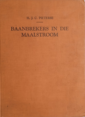 Baanbrekers in die Maalstroom: Dagboek van Mev. Abel Pienaar, Moeder van Sangiro [Afrikaans] | H.J.C. Pieterse