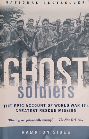 Ghost Soldiers: The Epic Account of World War II's Greatest Rescue Mission | Hampton Sides