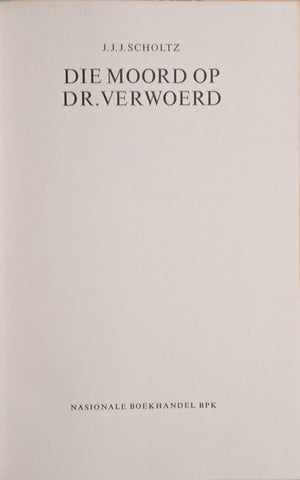 Die Moord op Dr. Verwoerd [Afrikaans] | J.J.J. Scholtz