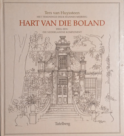 Hart van die Boland, Deel 1: Die Nedelandse Komponent [Afrikaans] | Ters van Huyssteen, illustrated by Hannes Meiring