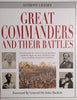 Great Commanders and their Battles | Anthony Livesey