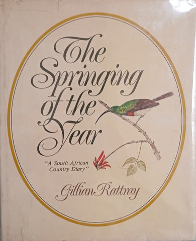 The Springing of the Year: A South African Country Diary | Gillian Rattray