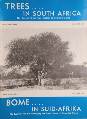 Trees in South Africa: The Journal of the Tree Society of Southern Africa/Bome in Suid-Afrika: Die Tydskrif van die Vereniging van Boomvriende in Suidelike Afrika Vol.XL Parts 1 and 2 April-Sept 1988