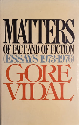 Matters of Fact and Fiction (Essays 1973-1976) | Gore Vidal