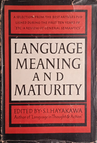 Language, Meaning and Maturity, Selections from ETC: A Review Of General Semantics 1943-1953 | S.I. Hayakawa (ed.)
