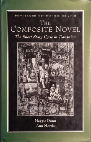 The Composite Novel: The Short Story Cycle in Transition | Maggie Dunn, Ann Morris
