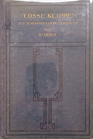 "Losse Klippe" Zes Zuidafrikaanse Verhalen [Early Afrikaans/Dutch] | D’Arbez