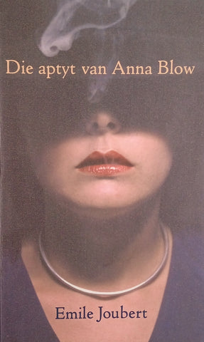 Die Aptyt van Anna Blow [Afrikaans] | Emile Joubert