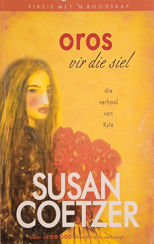 Oros vir die Siel: Die Verhaal van Kyle [Afrikans] | Susan Coetzer