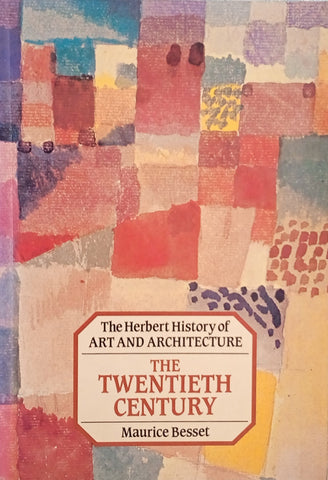 The Herbert History of Art and Architecture: The Twentieth Century | Maurice Besset