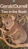Two in the Bush | Gerald Durrell