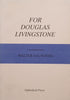 For Douglas Livingstone: A Reminiscence by Walter Saunders | Walter Saunders