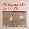 Photography for the Joy of It [Inscribed by the Author] | Freeman Patterson