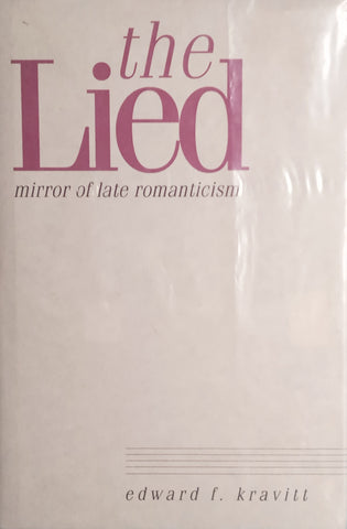 The Lied: Mirror of Late Romanticism | Edward F. Kravitt