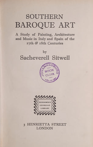 Southern Baroque Art: A Study of Painting, Architecture and Music in Italy and Spain of the 17th & 18th Centuries | Sacheverell Sitwell