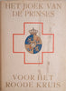 Het Boek van de Prinses voor het Roode Kruis [Dutch]