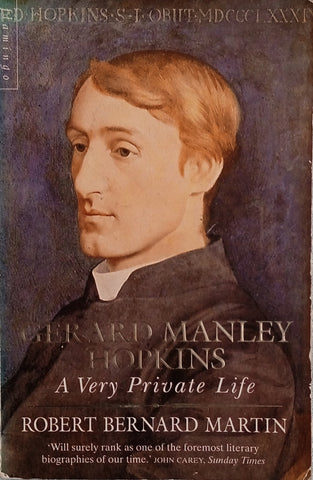 Gerard Manley Hopkins: A Very Private Life | Robert Bernard Martin