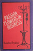 Passion Flowers in Business [First Edition] | Rosalind Erskine