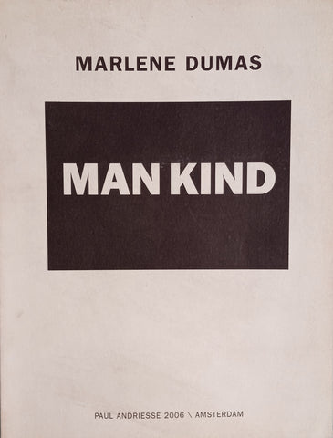 Marlene Dumas: Man Kind [Catalogue for Exhibition]