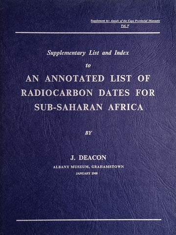 Supplementary List and Index to An Annotated List of Radiocarbon Dates for Sub-Saharan Africa | J. Deacon