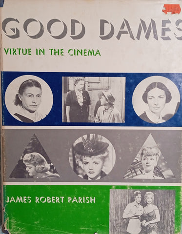 Good Dames: Virtue in the Cinema | James Robert Parish