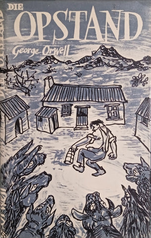 Die Opstand, deur George Orwell [Afrikaans] | Taboureux Bruwer (Editor and Translator)