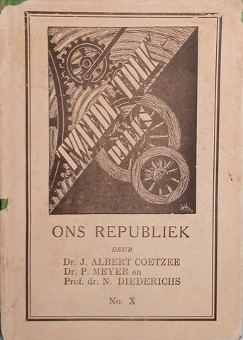 Ons Republiek: Die Tweede Trek-Reeks No.X [Afrikaans] | Dr. Albert Coetzee, Dr. P. Meyer, Prof. Dr. N. Diederichs
