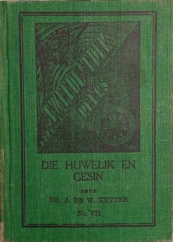 Die Huwelik en Gesin: Die Tweede Trek-Reeks No.VII [Afrikaans] | Dr. J. de W. Keyter