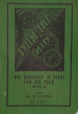 Die Bioskoop in Diens van die Volk, Deel 2: Die Tweede Trek-Reeks No.XXIV [Afrikaans] | Dr. H. Rompel