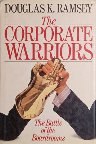 The Corporate Warriors: The Battle of the Boardrooms | Douglas K. Ramsey